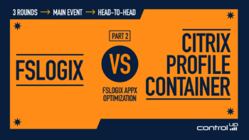 ControlUp graphic for a head-to-head comparison video: FSLogix vs. Citrix Profile Container, Part 2, focusing on FSLogix AppX optimization.